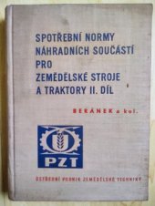 kniha Spotřební normy náhradních součástí pro zemědělské stroje a traktory. 2. díl, SZN 1965