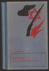 kniha Palestina Svatá země krví zalitá : [Orient mlčí II], Česká grafická Unie 1939