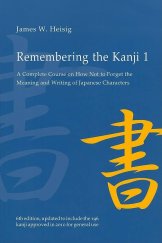 kniha Remembering the Kanji 1 A Complete Course on How Not to Forget the Meaning and Writing of Japanese Characters, University of Hawaii Press 2011