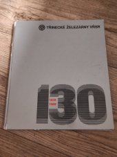 kniha 100 let válcoven - Třinecké železárny VŘSR/Národní podnik, Třinecké železárny VŘSR 1977