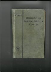 kniha Repertorium der höheren Mathematik (Definitionen, Formeln, Theoreme, Literatur), Druck und Verlag von B. G. Teubner 1900