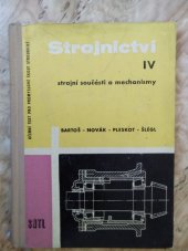 kniha Strojnictví 4. [díl], - Strojní součásti a mechanismy - Učeb. text pro nestrojnické prům. školy a pro dvouleté večerní školy strojnické., SNTL 1961