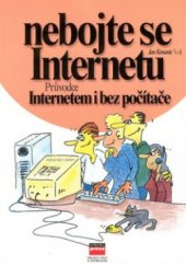 kniha Nebojte se Internetu, aneb, Internetem i bez počítače, CPress 2000