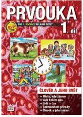 kniha Prvouka pro 1. ročník základní školy člověk a jeho svět : pracovní učebnice, SPN 2010