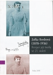 kniha Zofka Kvedrová (1878-1926) : recepce její tvorby ve 21. století, Národní knihovna, Slovanská knihovna 2008