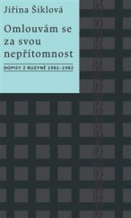 kniha Omlouvám se za svou nepřítomnost Dopisy z Ruzyně 1981–1982, Kalich 2015