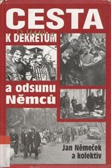 kniha Cesta k dekretům a odsunu Němců datová příručka, Littera Bohemica 2002