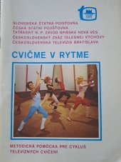 kniha Cvičme v rytme Metodická pomôcka pre cyklus televíznych cvičení , Slovenská štátna poisťovňa a Česká státní pojišťovna 1984