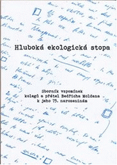 kniha Hluboká ekologická stopa sborník vzpomínek kolegů a přátel Bedřicha Moldana k jeho 75. narozeninám, Centrum pro otázky životního prostředí Univerzity Karlovy 2010