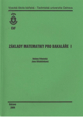 kniha Základy matematiky pro bakaláře I, Vysoká škola báňská - Technická univerzita Ostrava 2009