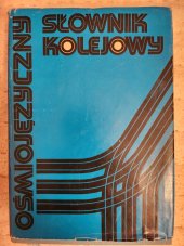 kniha Ošmiojezyczny slownik kolejowy Osmijazyčný železniční slovník, Wydawnictwa Komunikacji i Łączności - WKŁ 1978