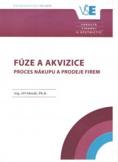 kniha Fúze a akvizice Proces nákupu a prodeje firem, Oeconomica 2016