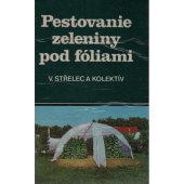 kniha Pestovanie zeleniny pod fóliami, Príroda 1978