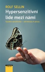 kniha Hypersenzitivní lidé mezi námi Vysoká senzitivita od mínusu k plusu, NOXI 2016