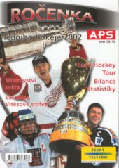 kniha Ročenka ledního hokeje 2002 mistrovství světa, extraliga, vítězové trofejí, Euro Hockey Tour, bilance, statistiky, APS Agency 