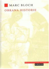 kniha Obrana historie, aneb, Historik a jeho řemeslo, Argo 2011