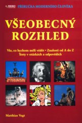 kniha Všeobecný rozhled vše, co bychom měli vědět : znalosti od A do Z : testy v otázkách a odpovědích, Rebo 2005