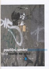 kniha Pouliční umění - teorie na ulici, Interaktiv.cz 2008