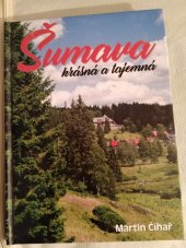 kniha Šumava krásná a tajemná , Nevím 2018