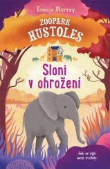 kniha Zoopark Hustoles 3. - Sloni v ohrožení, Svojtka & Co. 2018