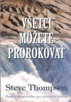 kniha Všetci môžete prorokovať Praktická príručka pre prorockú službu, Občianske združenie Horiaci ker 2004