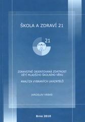 kniha Škola a zdraví pro 21. století, 2010 zdravotně orientovaná zdatnost dětí mladšího školního věku : analýza vybraných ukazatelů, Masarykova univerzita ve spolupráci s MSD 2010