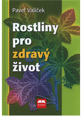 kniha Rostliny pro zdravý život, Start 2014