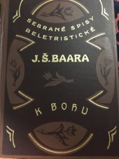 kniha K bohu Sebrané spisy beletrické, Novinářů, Praha 1940