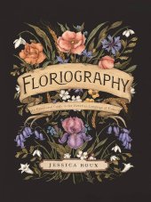 kniha Floriography An Illustrated Guide to the Victorian Language of Flowers, Andrews McMeel Publishing 2020