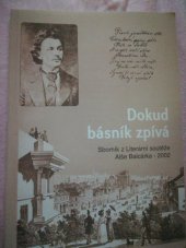 kniha Dokud básník zpívá z literární soutěže Alše Balcárka - 2002, JANUA 2005