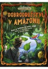 kniha Dobrodružství v Amazonii, Rebo 2014