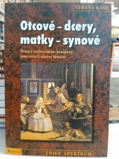 kniha Otcové-dcery, matky-synové práce s rodičovskými komplexy jako cesta k vlastní identitě, Portál 2013