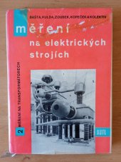 kniha Měření na elektrických strojích 2. [část], - Měření na transformátorech - Určeno všem elektrotechnikům i posluchačům odb. a vys. škol elektrotechn. a energetického směru., SNTL 1959