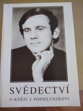 kniha Svědectví o knězi J. Popieluszkovi, Matice Cyrillo-Methodějská 2000