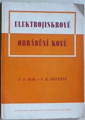 kniha Elektrojiskrové obrábění kovů Pomůcka pro dělníky, SNTL 1953