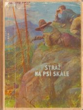 kniha Stráž na Psí skále, B. Smolíková-Mečířová 1947