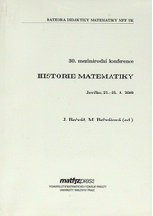 kniha Historie matematiky 30. mezinárodní konference : Jevíčko, 21.8.-25.8. 2009, Matfyzpress 2009