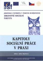 kniha Kapitoly sociální práce v praxi, Jihočeská univerzita, Zdravotně sociální fakulta 2008