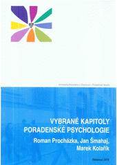 kniha Vybrané kapitoly poradenské psychologie, Univerzita Palackého v Olomouci 2012