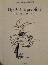 kniha Opožděné prvotiny básně a trylky, JUPOS 1998