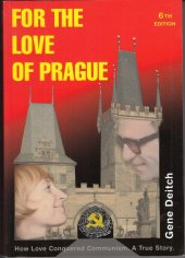 kniha For the Love of Prag How Love Conquered Communism. A True Story., Newman Investment and Trade 2015