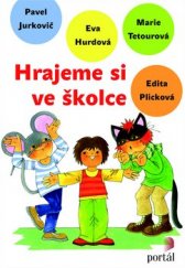 kniha Hrajeme si ve školce, Portál 2013