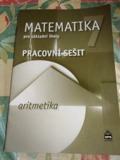 kniha Matematika pro 7. ročník - Aritmetika Pracovní sešit, SPN 2015