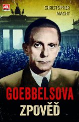 kniha Goebbelsova zpověď, AL Press 2024