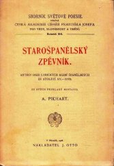 kniha Starošpanělský zpěvník Anthologie lyrických básní španělských ze století 15.-17., J. Otto 1905