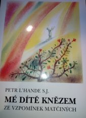 kniha Mé dítě knězem ze vzpomínek matčiných, Gloria 2004