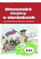 kniha Slovenské dejiny v obrázkoch od najstarších čias po súčasnosť, Ottovo nakladatelství 2008