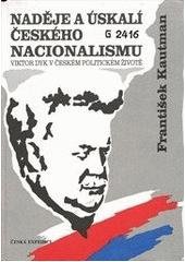 kniha Naděje a úskalí českého nacionalismu Viktor Dyk v českém politickém životě, Česká expedice 1992