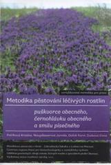 kniha Metodika pěstování léčivých rostlin: puškvorce obecného, černohlávku obecného a smilu písečného certifikovaná metodika pro praxi, Mendelova univerzita  2011