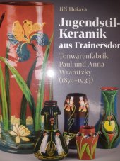 kniha Jugendstil - Keramik aus Frainersdorf Tonwarenfabric Paul und Anna Wranitzky (1874 - 1933), Měsíc ve dne 2018